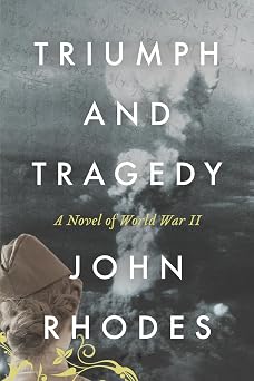 Triumph and Tragedy A Novel of World War II Breaking Point Series
