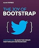 The Joy of Bootstrap: A smarter way to learn the world's most popular web framework