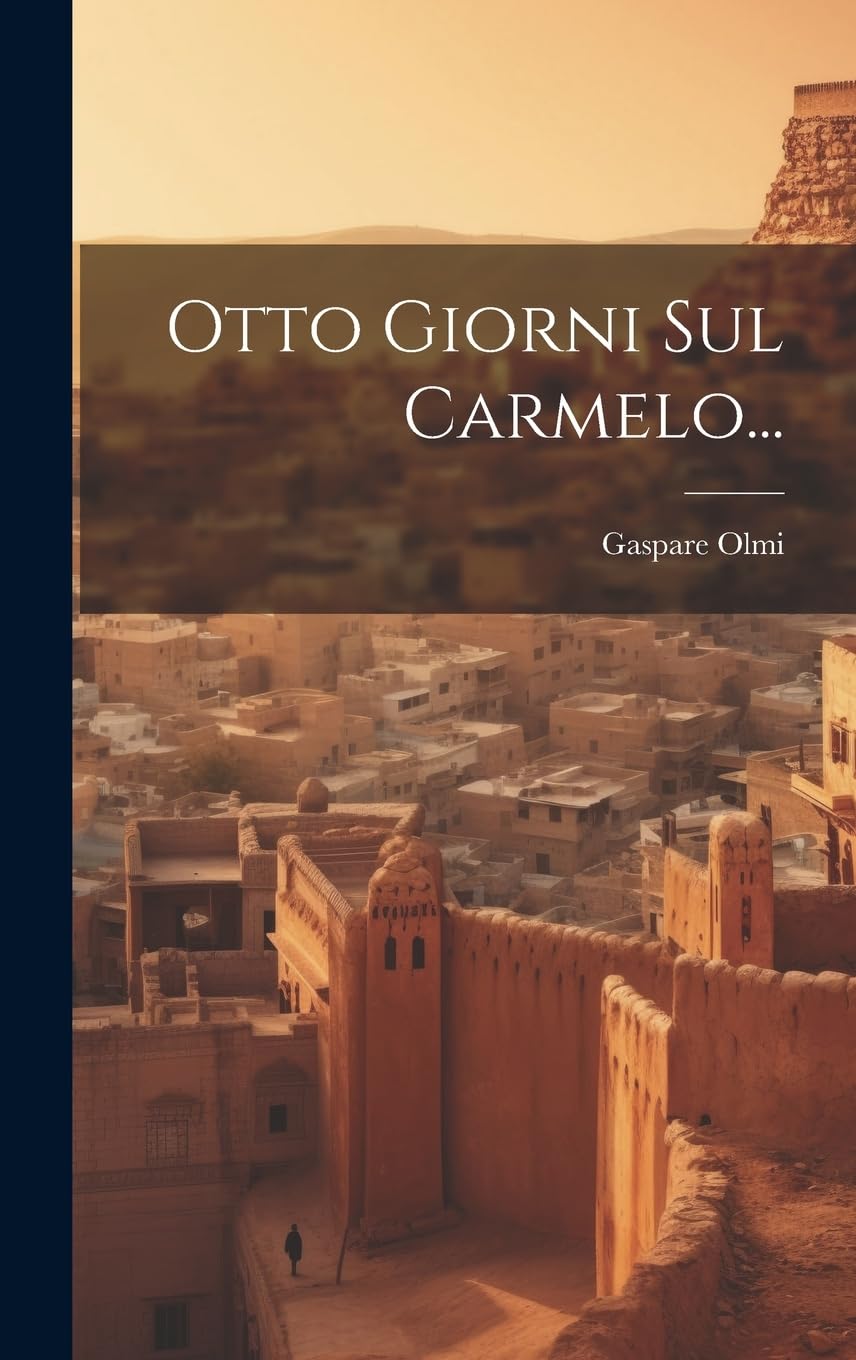 Otto Giorni Sul Carmelo... (Italian Edition)