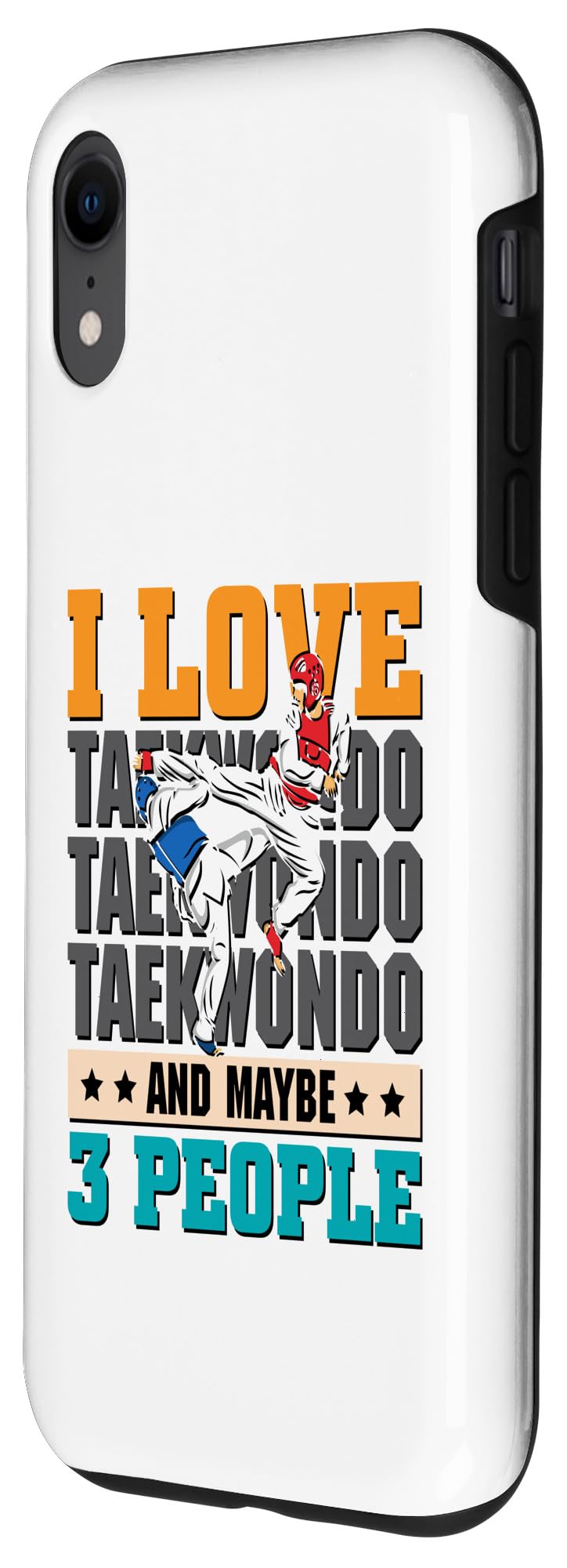 I love Taekwondo and maybe 3 people - Taekwondo Case for iPhone XR - Image 2