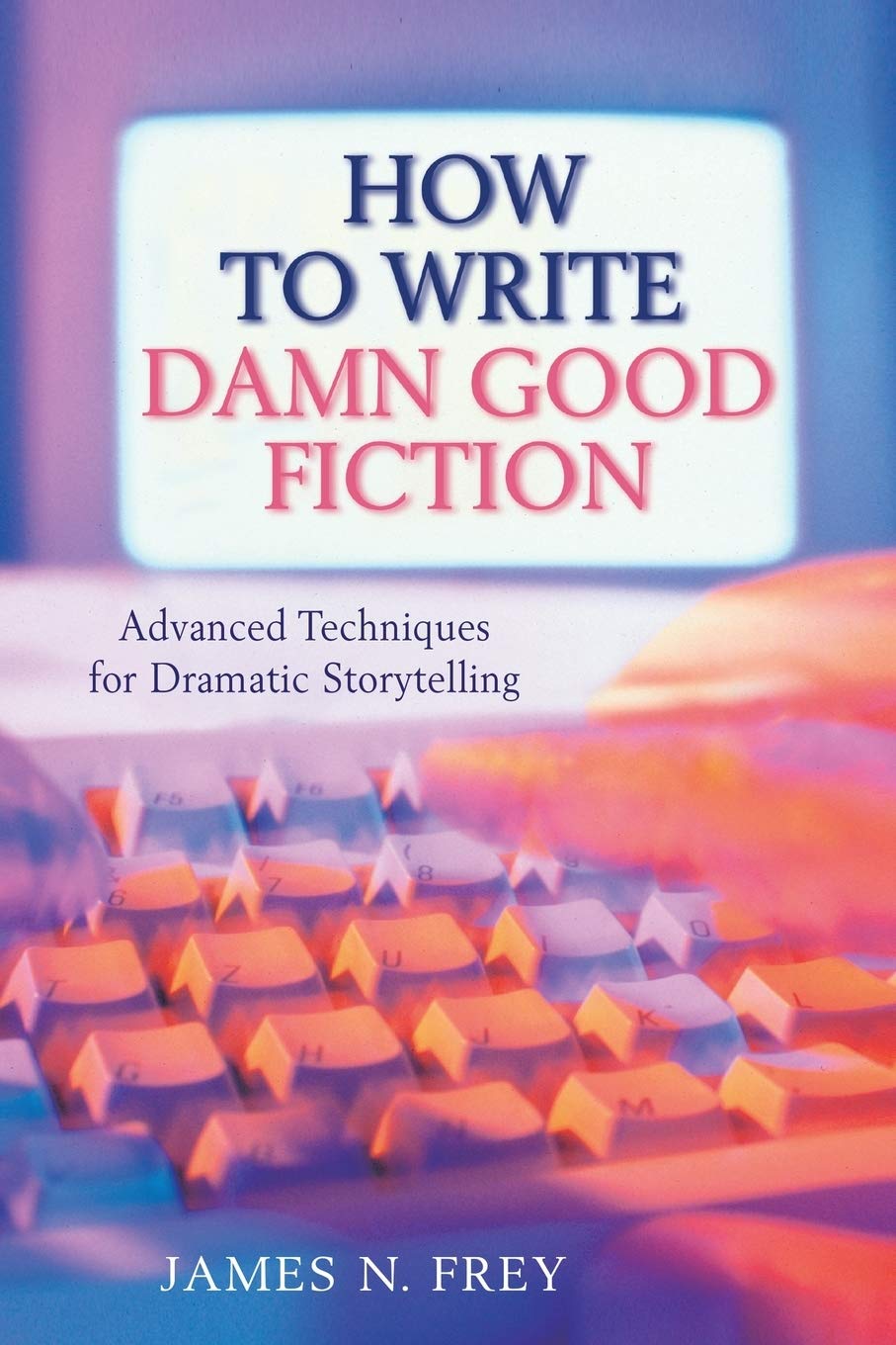 MACMILLAN How to Write Damn Good Fiction