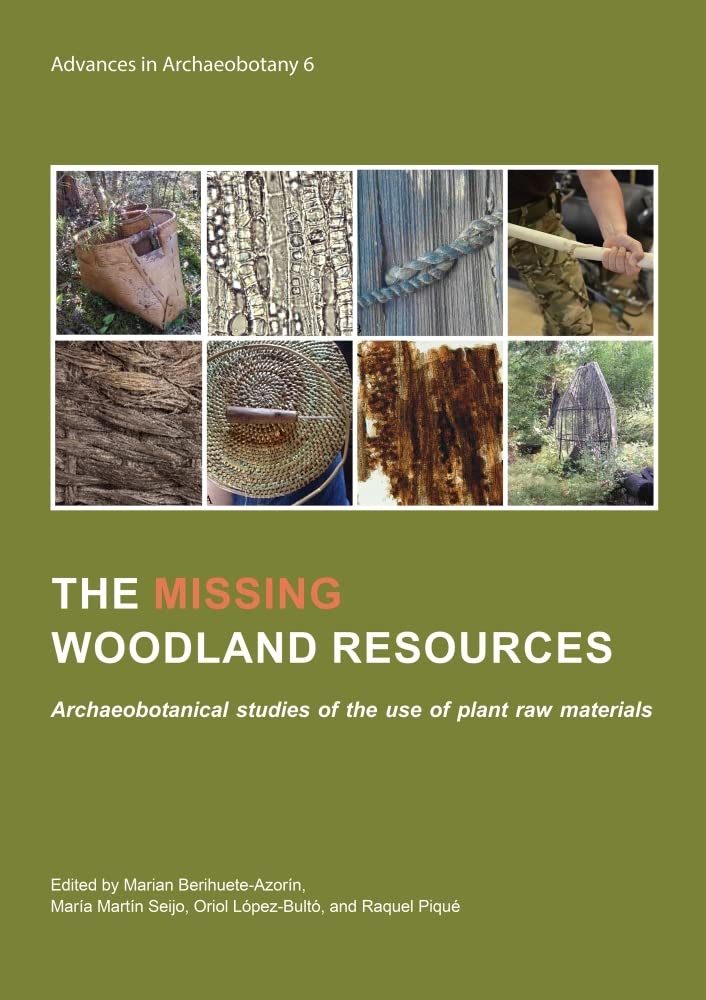 The missing woodland resources Archaeobotanical studies of the use of