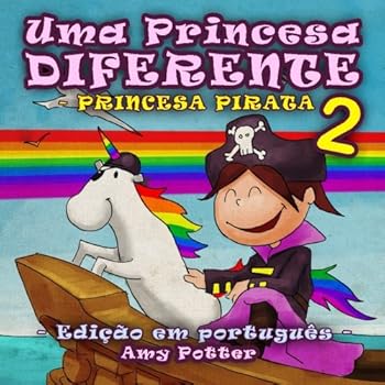 Paperback Uma Princesa Diferente - Princesa Pirata 2 (livro infaltil ilustrado) (Portuguese Edition) [Portuguese] Book
