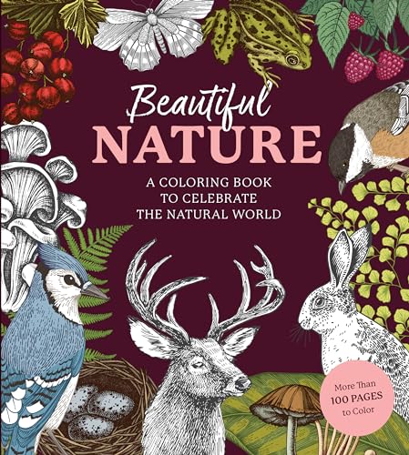 Beautiful Nature Coloring Book: A Coloring Book to Celebrate the Natural World - More Than 100 Pages to Color (Chartwell Coloring Books)