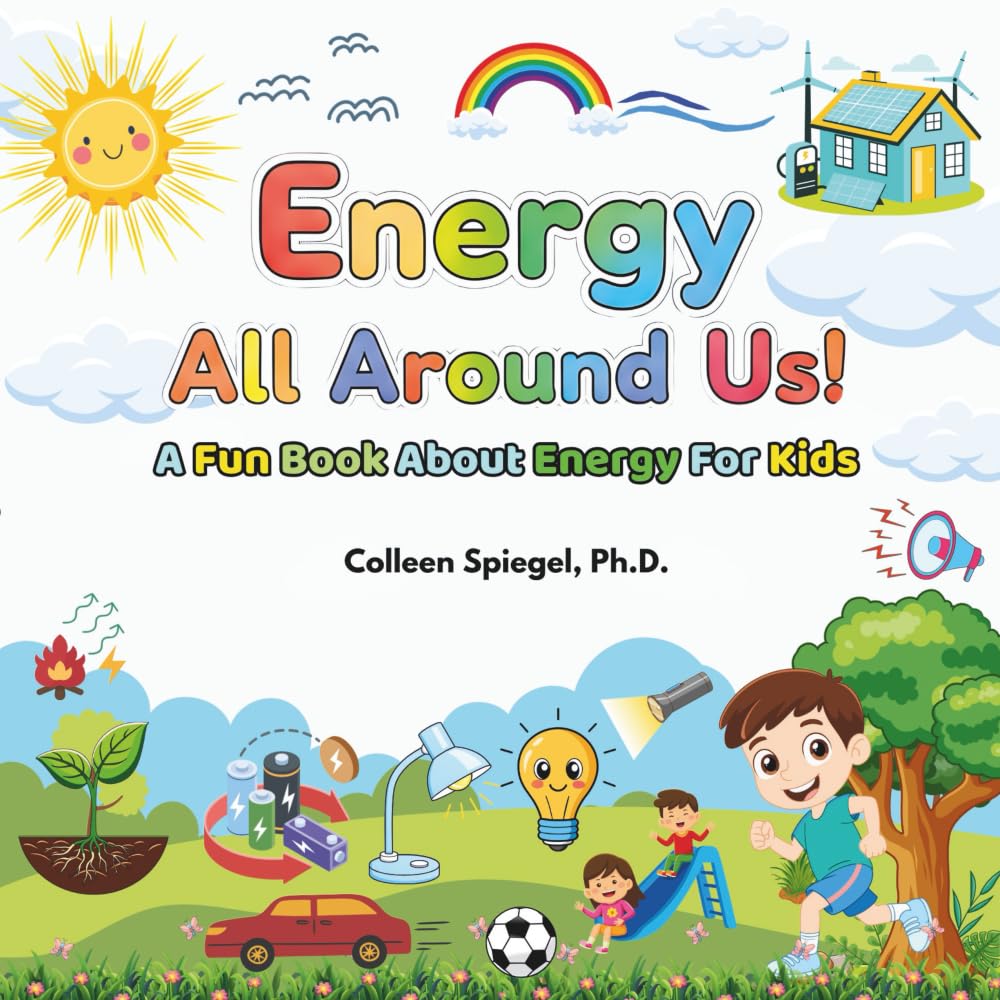 Energy All Around Us: A Fun Book about Energy for Kids