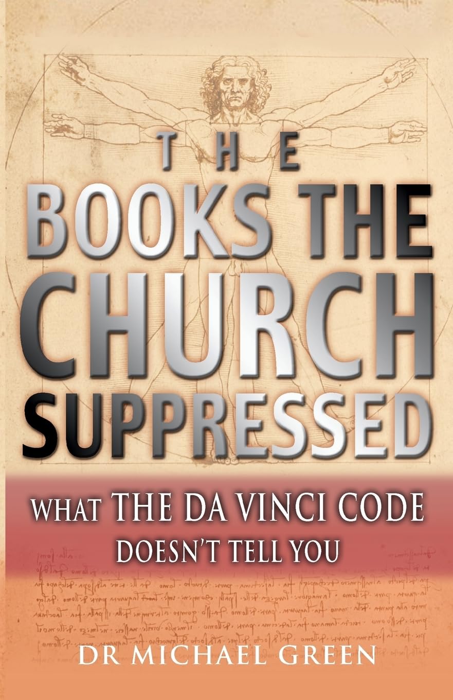 The Books the Church Suppressed: What The Da Vinci Code Doesn't Tell You: Fiction and Truth in The Da Vinci Code