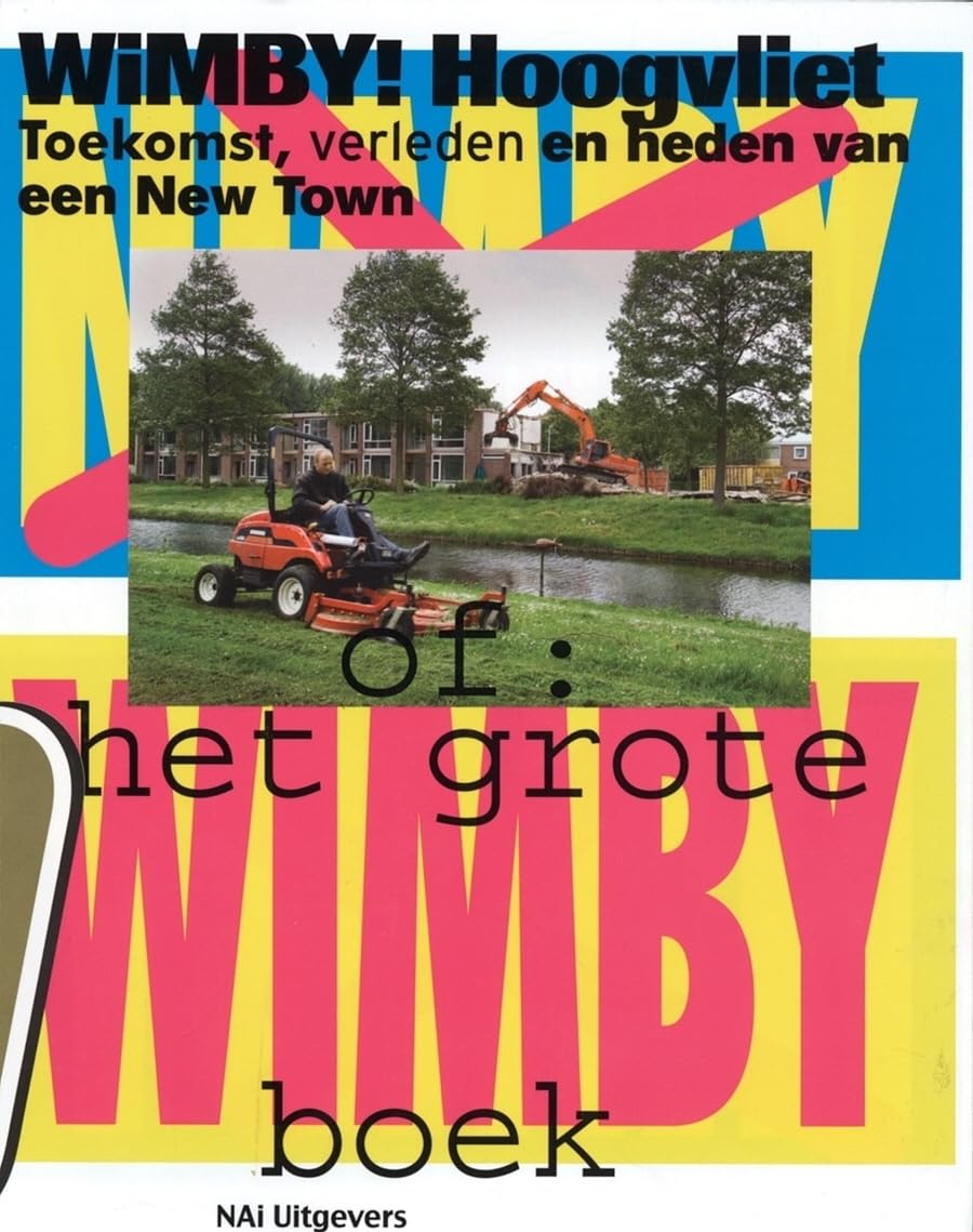 WiMBY! Hoogvliet: The Future, Past and Present of a New Town: Provoost ...