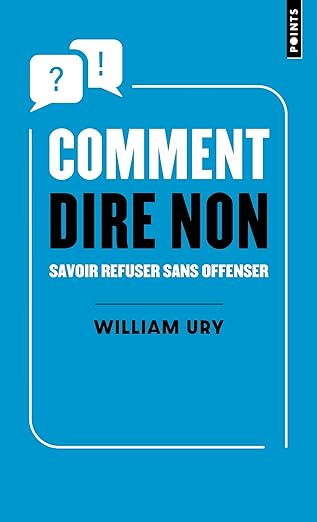 Comment dire non: Savoir refuser sans offenser