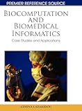 Biocomputation and Biomedical Informatics: Case Studies and Applications