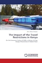 The Impact of the Travel Restrictions in Kenya: On the Economic Status of SMEs in Kenya: A Case Study of Businesses In Narok Town