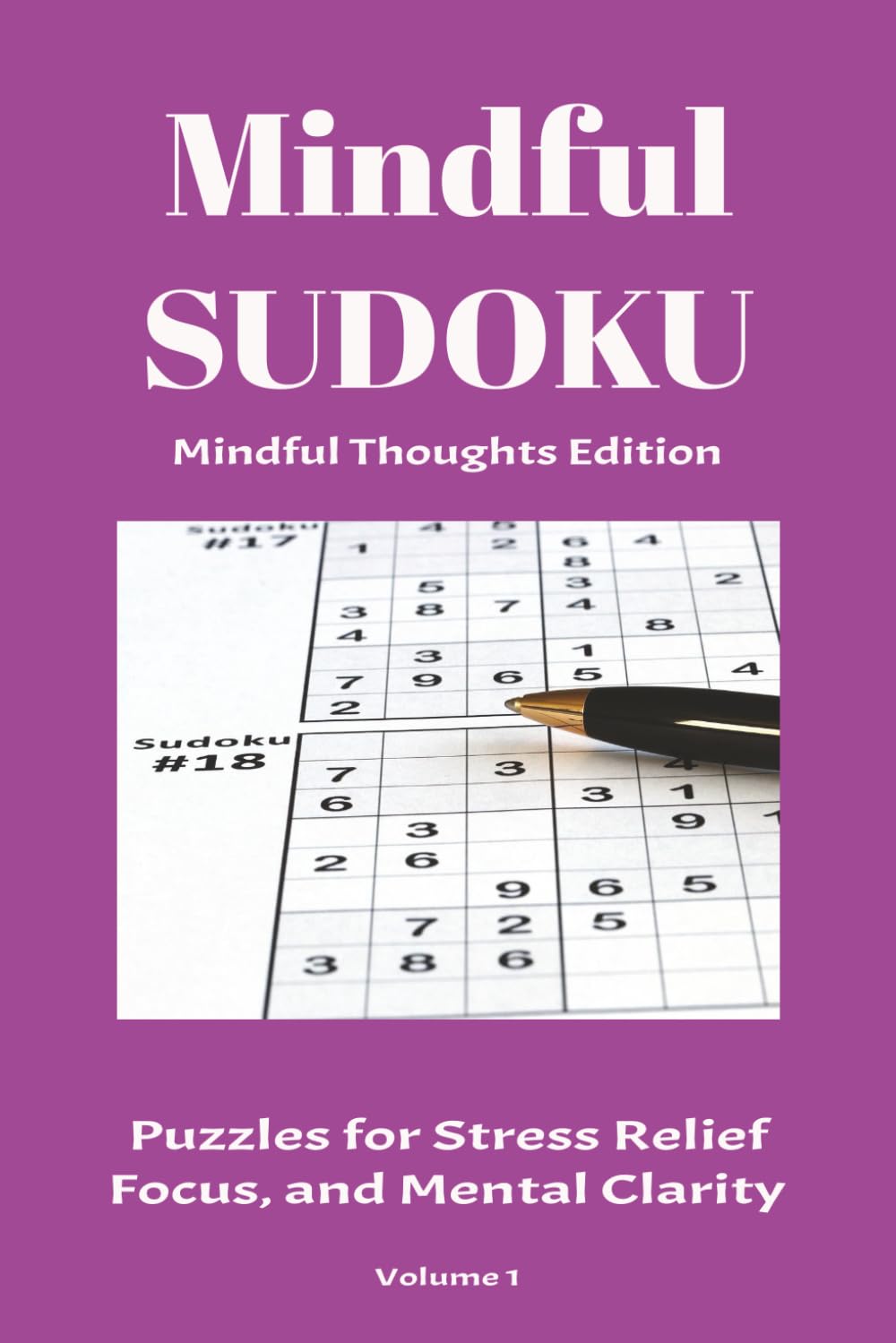 Mindful Sudoku: Sudoku Puzzles for Stress Relief, Focus and Mental Clarity | 6x9 Inches, 110 Pages | 50+ Puzzles | Solutions Included (The Mindful Sudoku Collection)