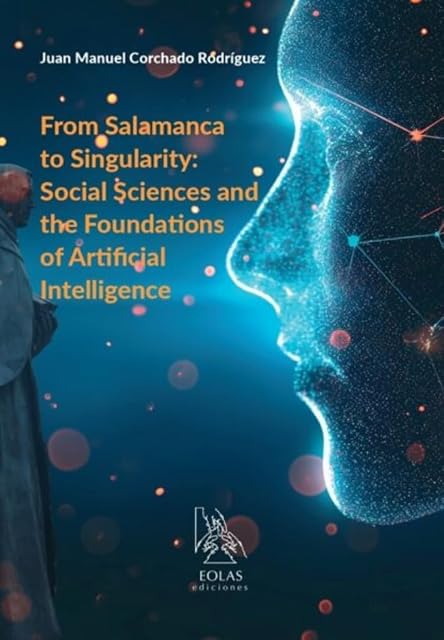 Portada de From Salamanca to Singularity: Social Sciences and the Foundations of Artificial Intelligence
