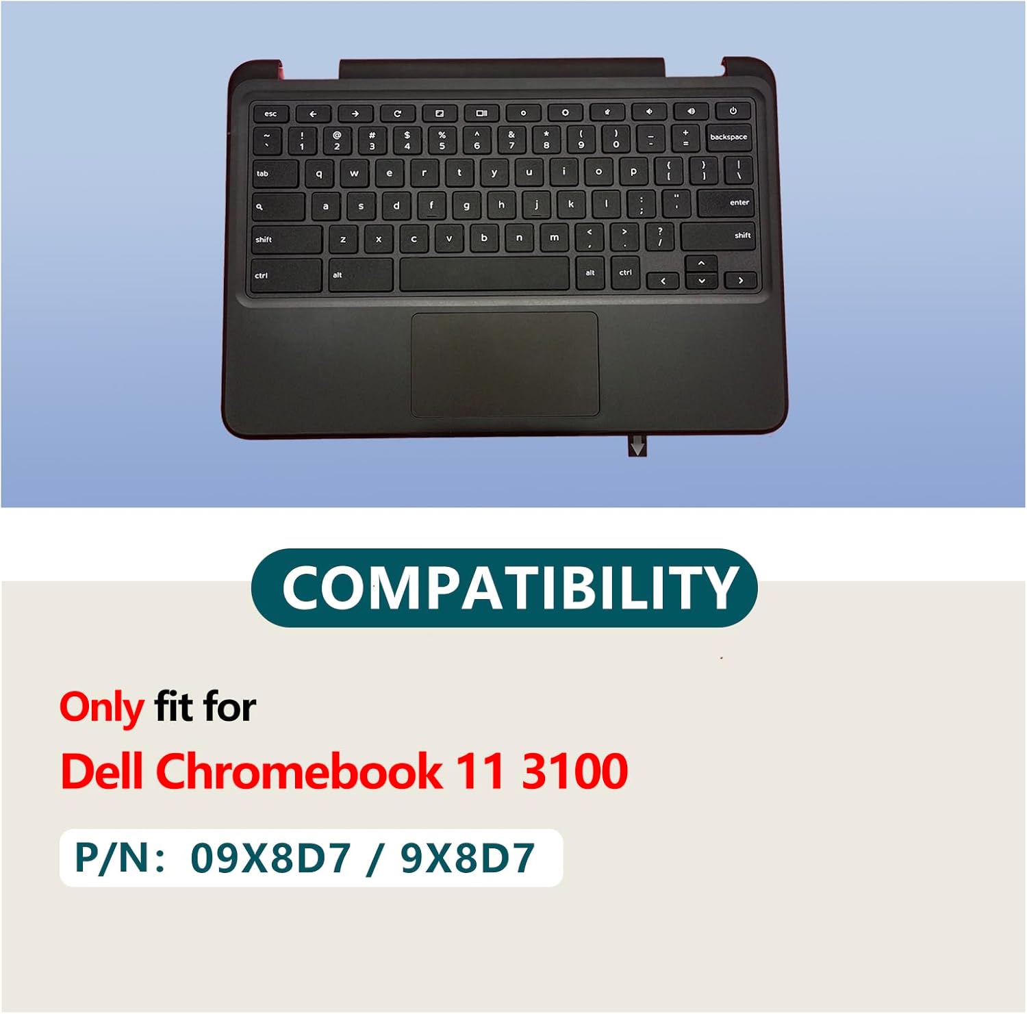 Replacement for Dell Chromebook 11 3100 Laptop Upper Case Palmrest Keyboard Touchpad Assembly Part 09X8D7 9X8D7 (Palmrest+Keyboard+Touchpad)