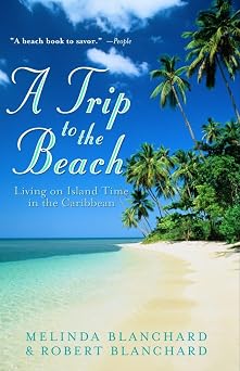 A Trip to the Beach Living on Island Time in the Caribbean