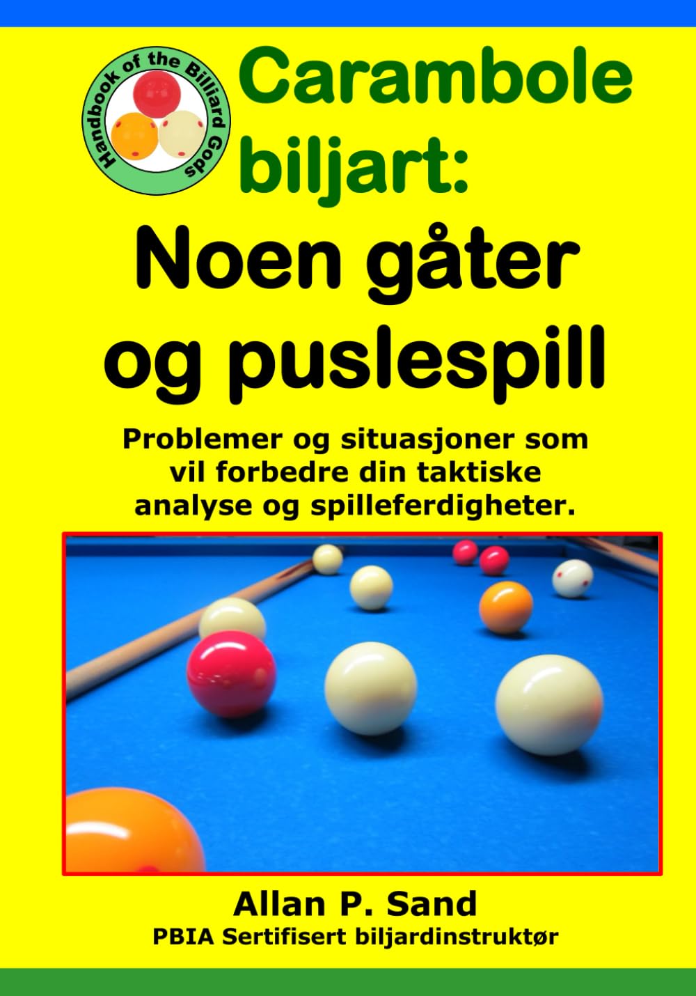 Carambole biljart - Noen gåter og puslespill: Problemer og situasjoner som vil forbedre din taktiske analyse og spilleferdigheter. (Norwegian Edition)