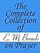 The Complete Collection of E. M. Bounds on Prayer