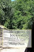 Mothers Journal: Friendship & Courtship Across the Road 1511849401 Book Cover
