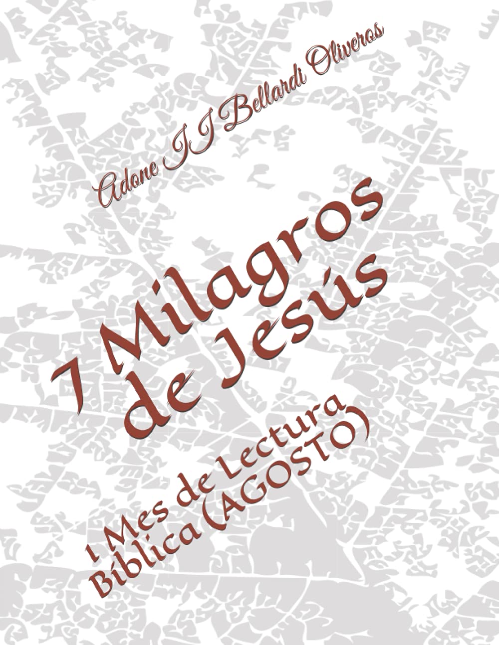 7 Milagros de Jesús: 1 Mes de Lectura Bíblica (AGOSTO) (Spanish Edition)      Paperback – December 20, 2020