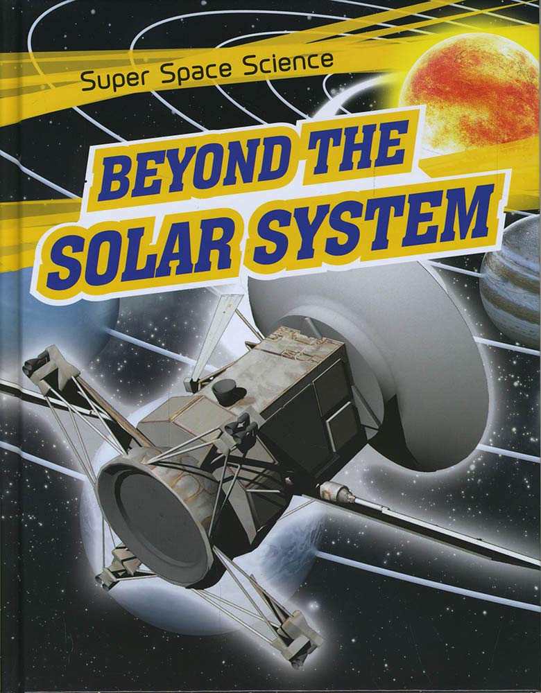 Super Space Science: Beyond the Solar System