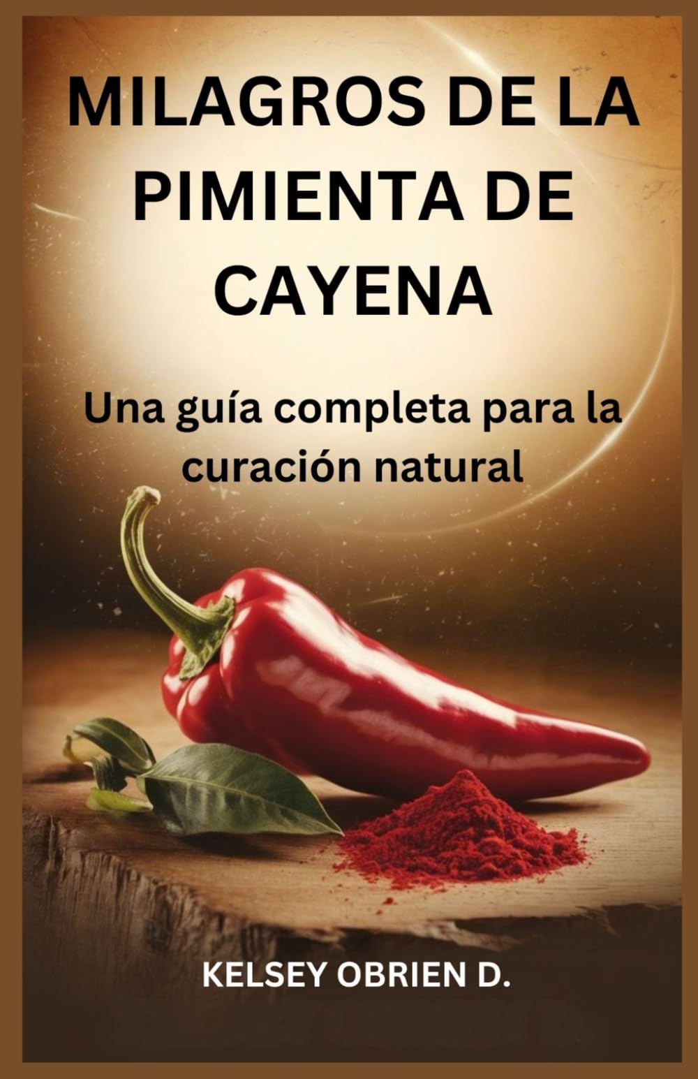 Milagros de la pimienta de Cayena: Una guía completa para la curación natural