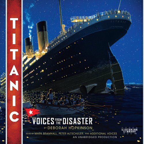 Amazon.com: Titanic: Voices From the Disaster (Audible Audio