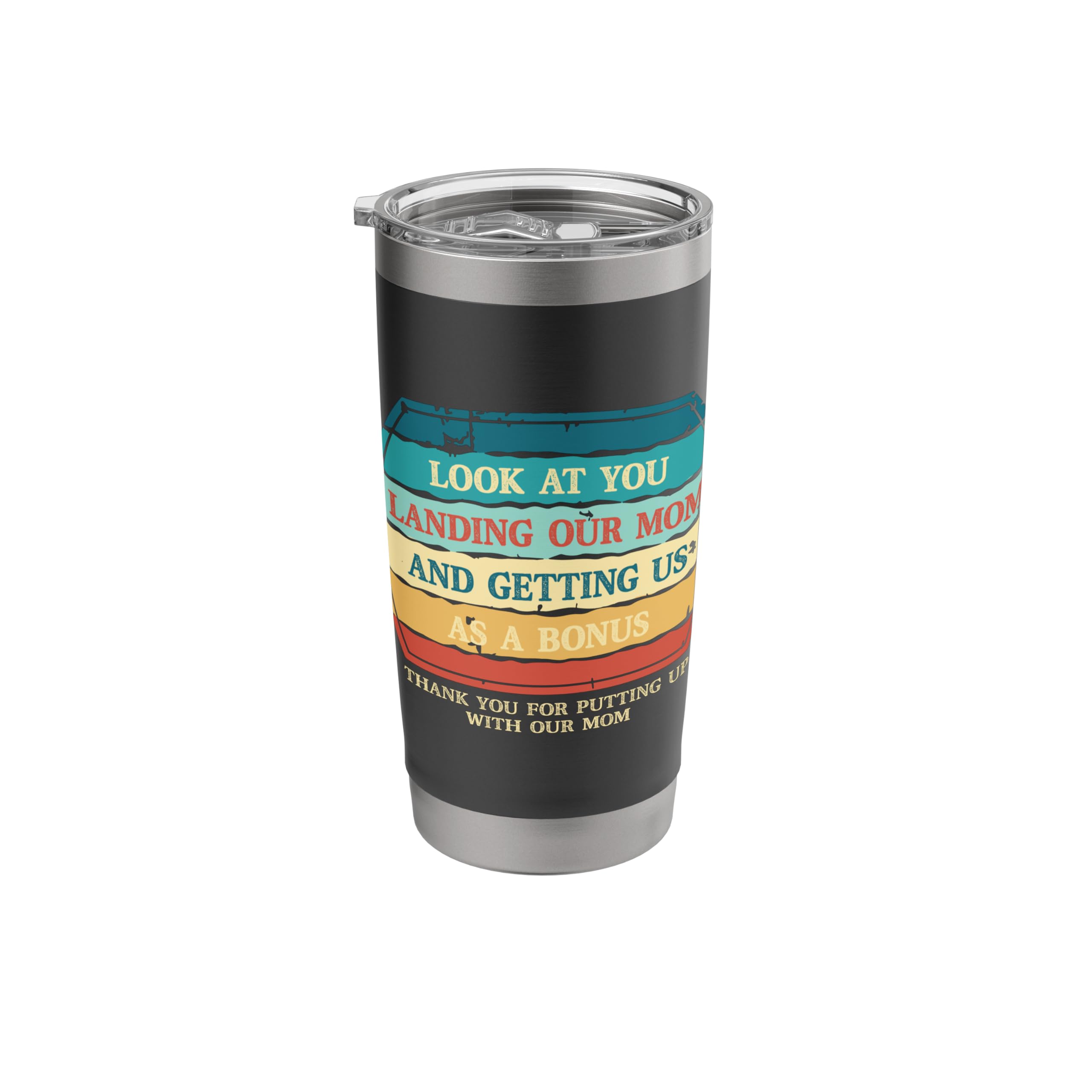 Look At You Landing Our Mom And Getting Us As A Bonus Funny Stainless Steel Insulated Tumbler