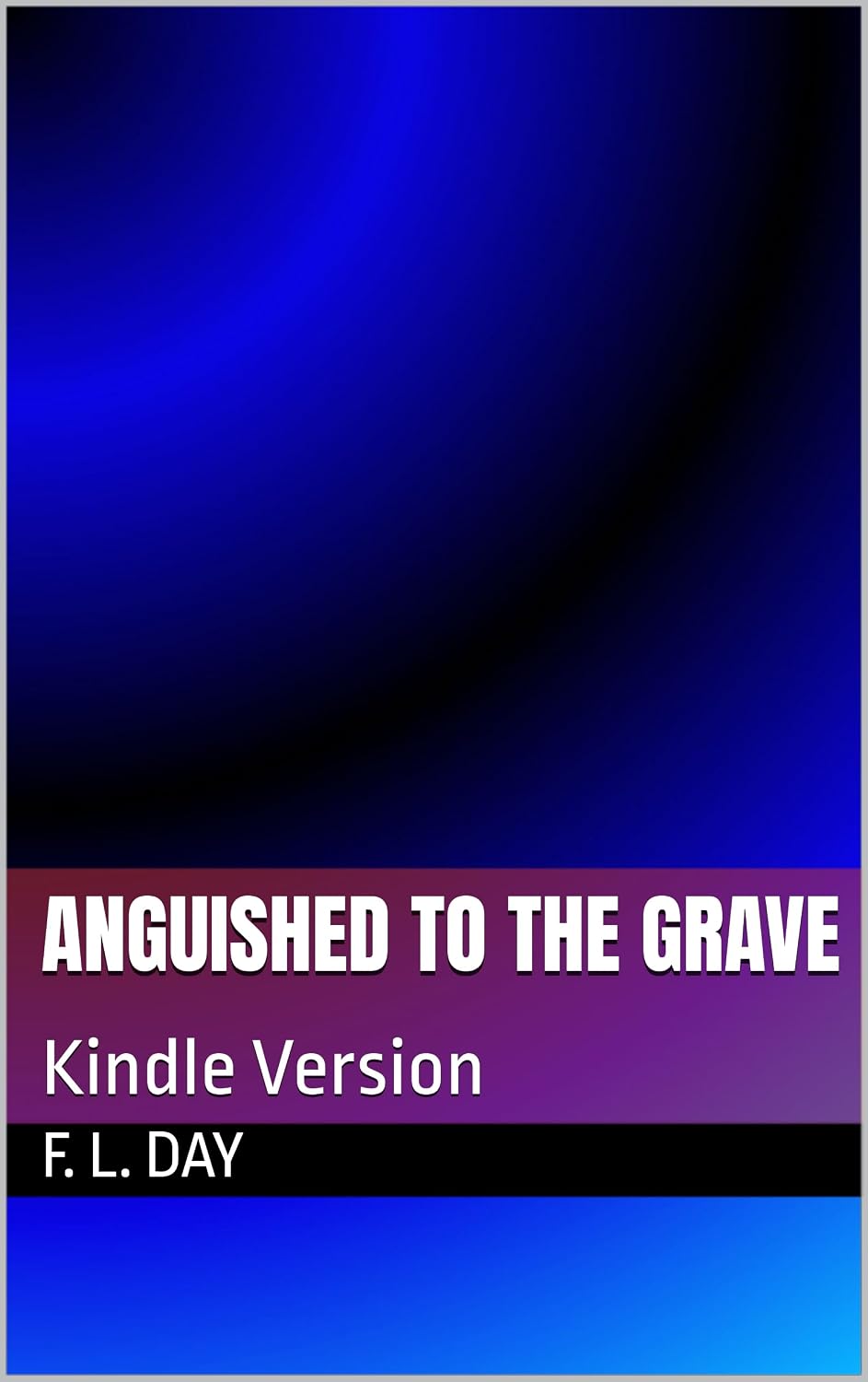 Anguished to the Grave