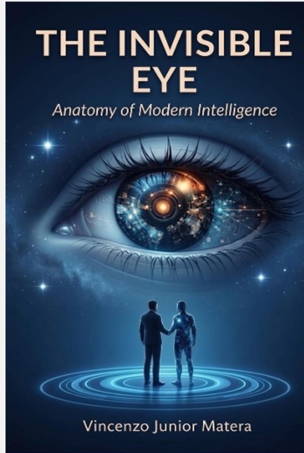THE INVISIBLE EYE: Anatomy of Modern Intelligence