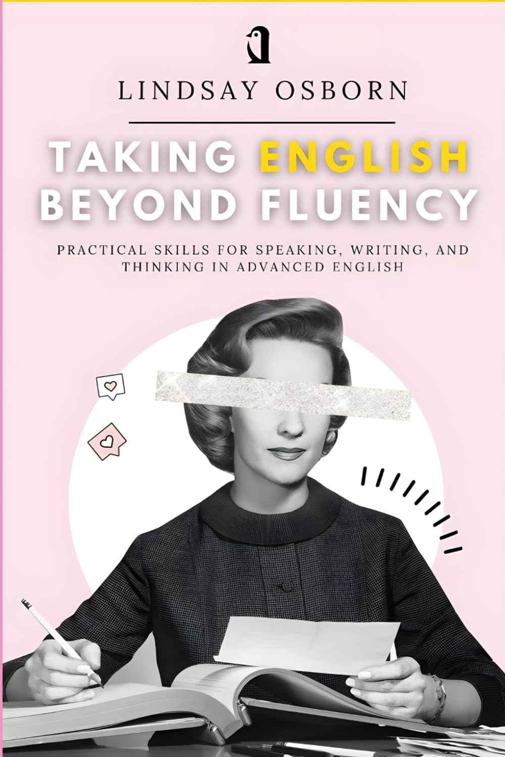 Taking English Beyond Fluency: Practical Skills for Speaking, Writing, and Thinking in Advanced English