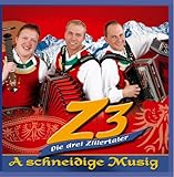 Z3-DREI ZILLERTALER,DIE