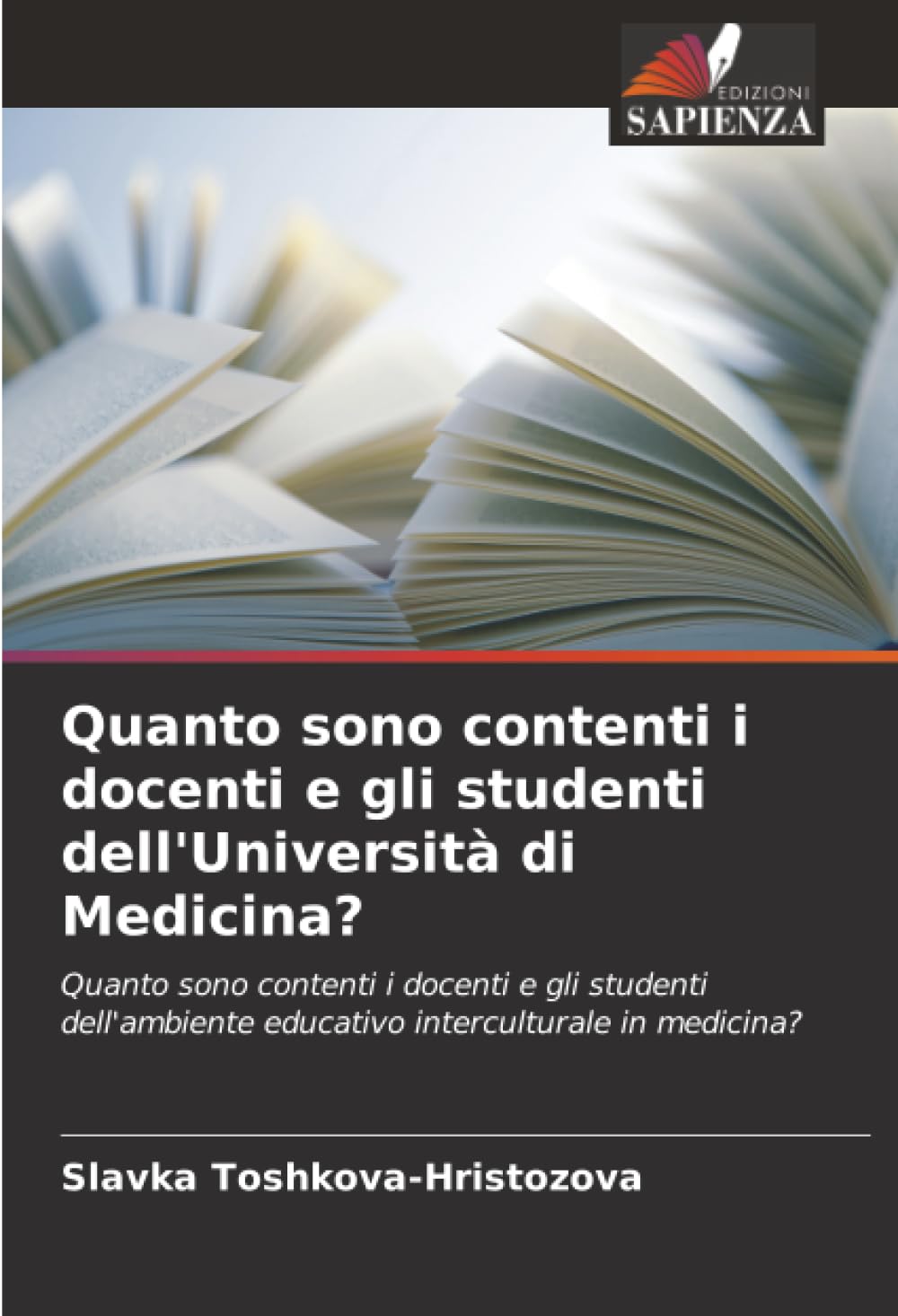 Quanto sono contenti i docenti e gli studenti dell'Università di Medicina?: Quanto sono contenti i docenti e gli studenti dell'ambiente educativo interculturale in medicina?