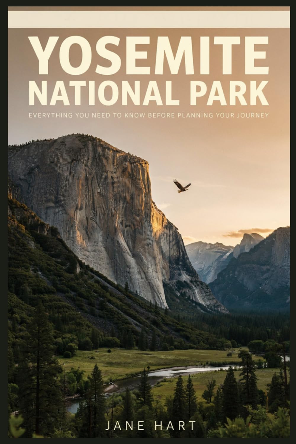 Yosemite National Park: Everything You Need To Know Before Planning Your Journey
