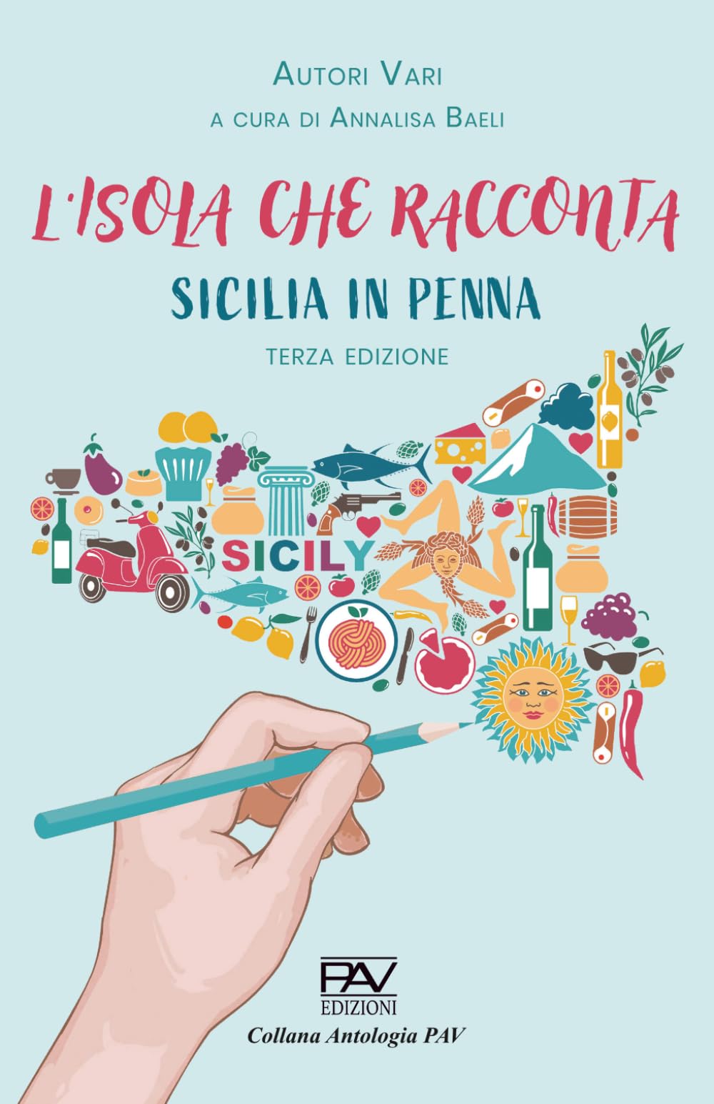 L’ISOLA CHE RACCONTA – Sicilia in penna – Terza edizione: A cura di Annalisa Baeli