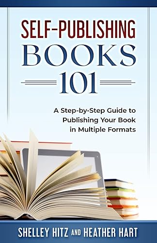 Self-Publishing Books 101: A Step-by-Step Guide to Publishing Your Book in Multiple Formats