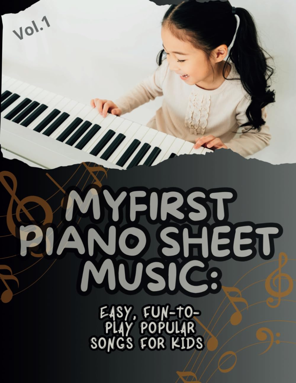 My First Piano Sheet Music: Easy, Fun-to-Play Popular Songs for Kids vol.1