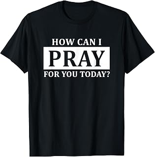 Christian Prayer For You Jesus or Faith How Can I Pray T-Shirt