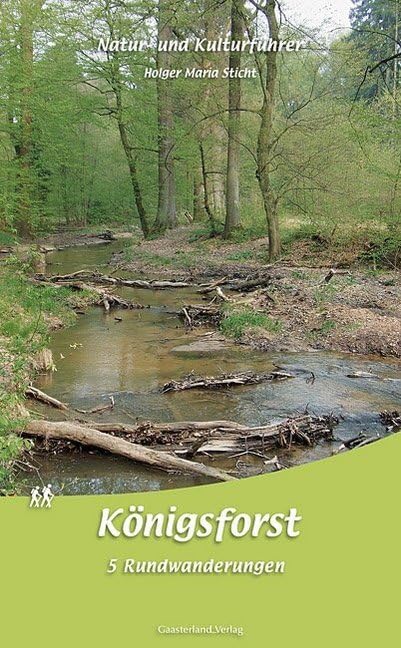 Natur- und Kulturführer Königsforst: 5 Rundwanderungen
