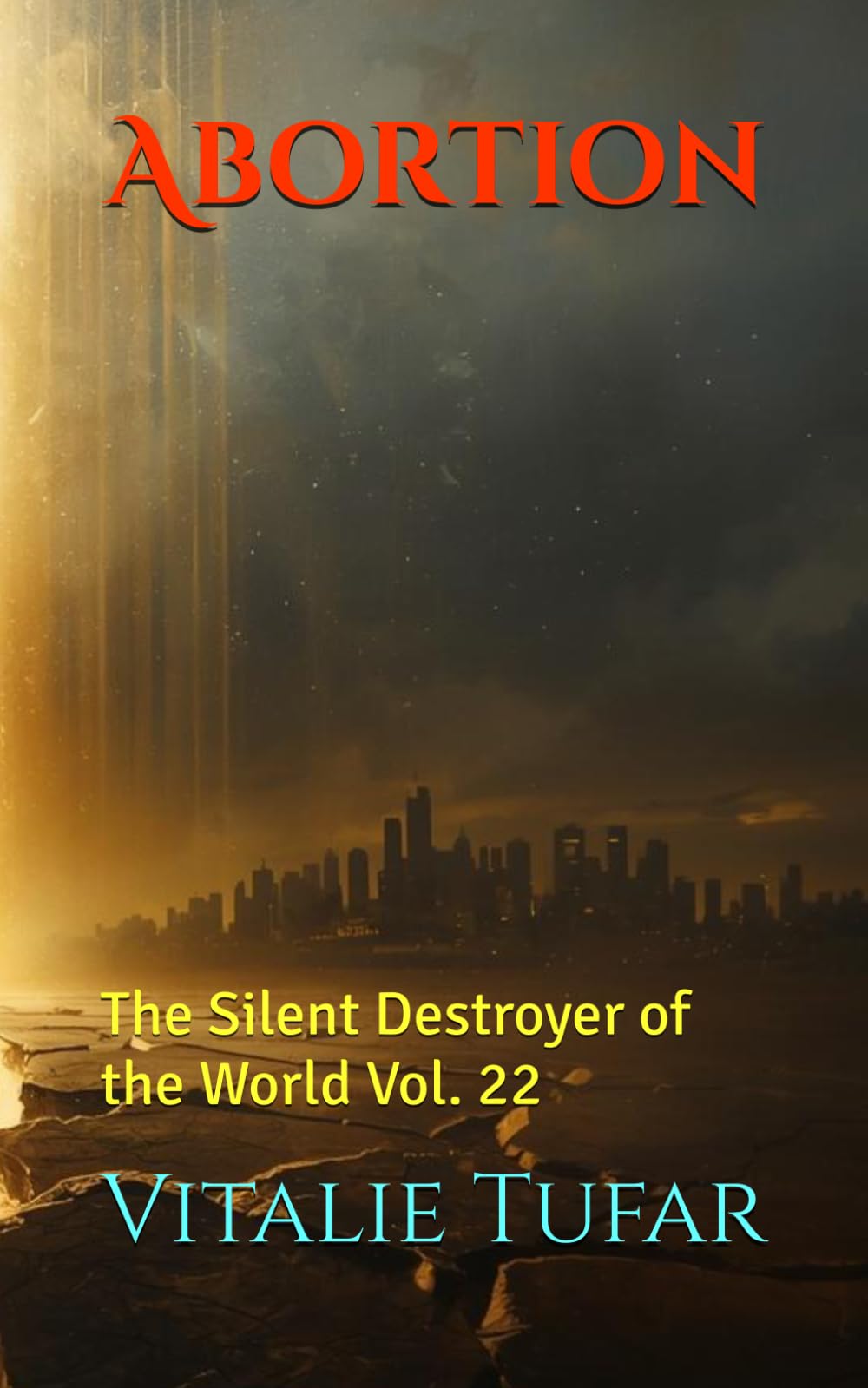 Abortion: The Silent Destroyer of the World Vol. 22 (How Education Can Change the World)