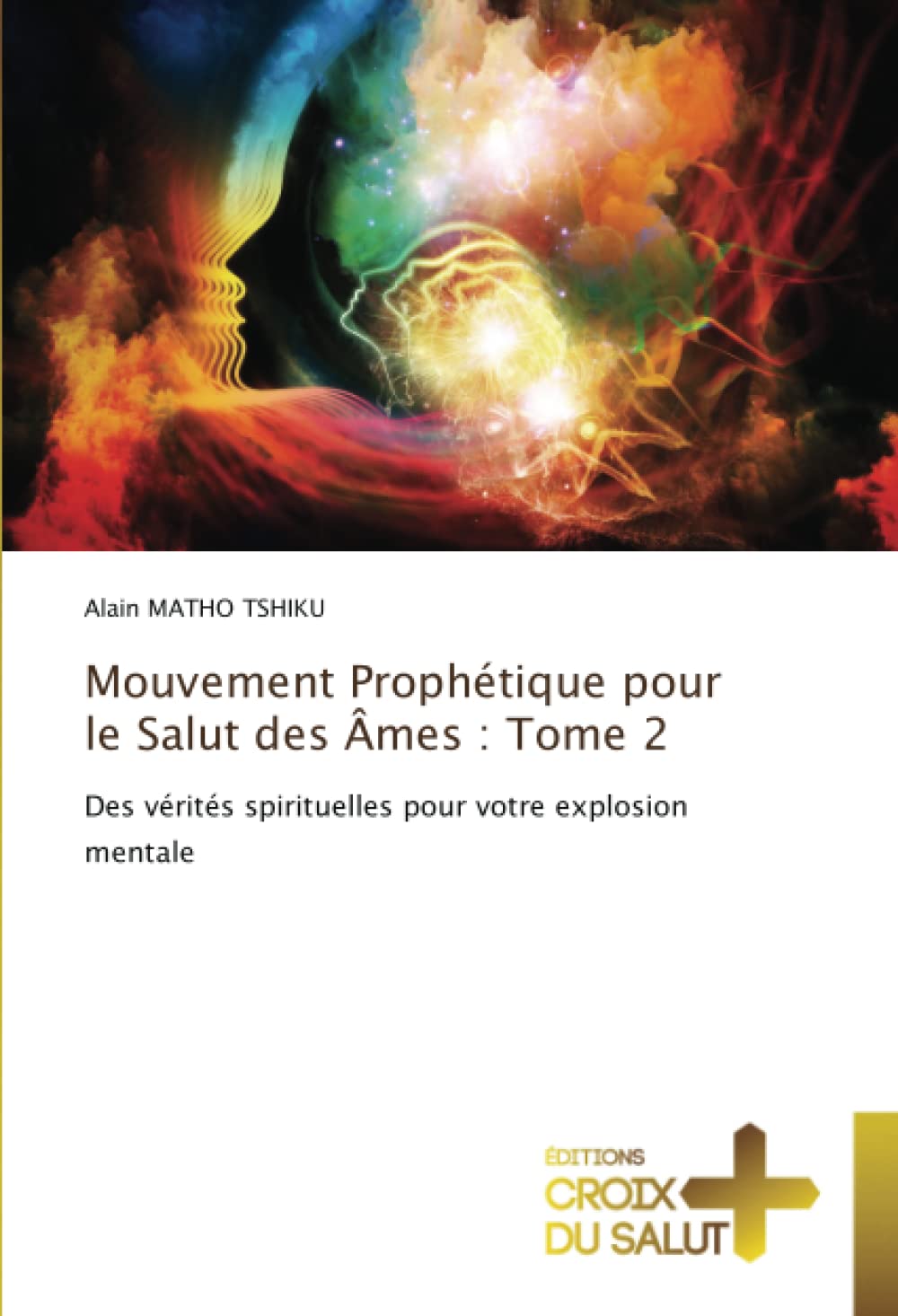 Mouvement Prophétique pour le Salut des Âmes: Tome 2