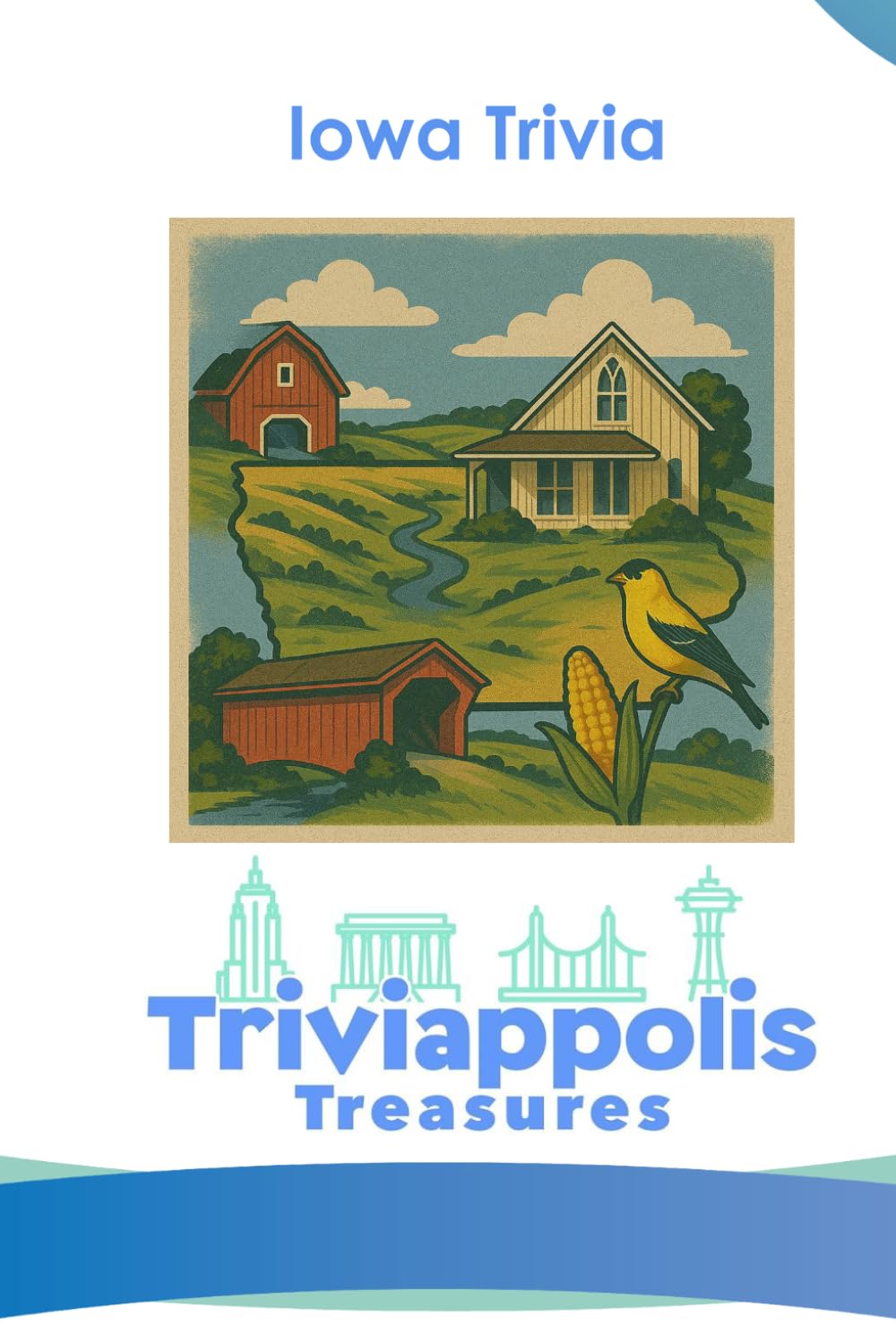 Triviappolis Treasures - Iowa: Iowa Trivia (Triviappolis Treasures - Travel with Trivia!)