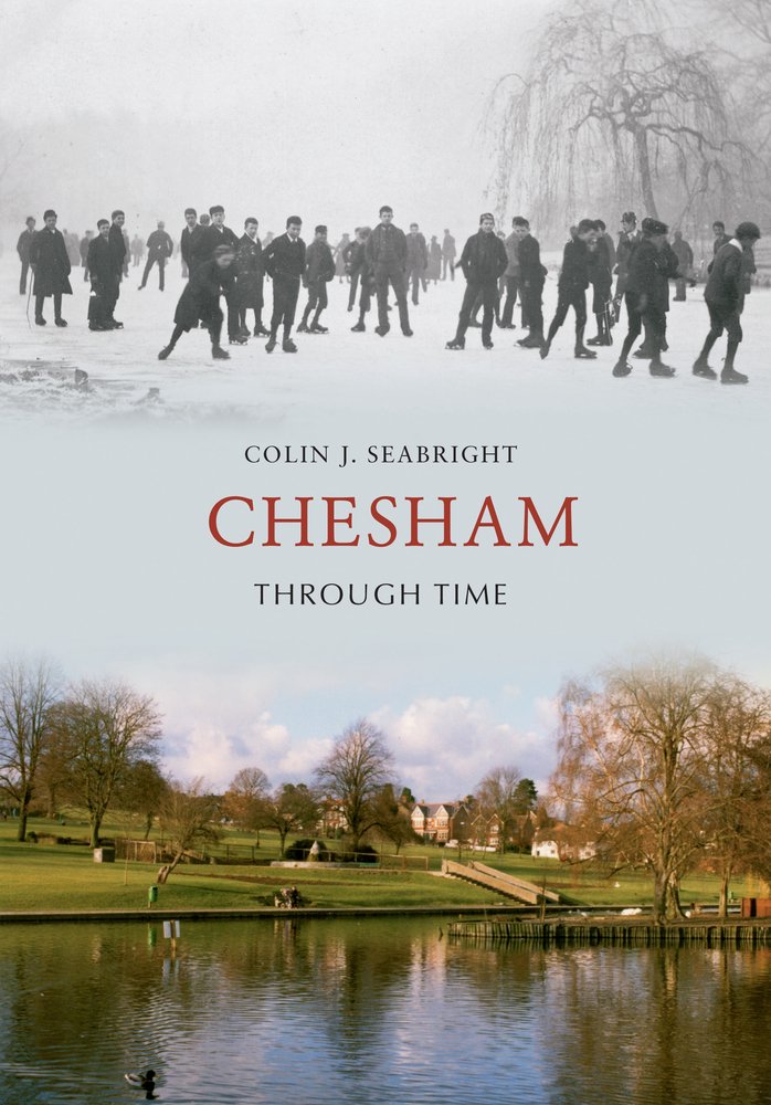 Chesham Through Time by Colin J. Seabright - 9781848689312
