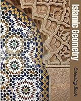 Islamic Geometry Colouring Book: Best special gift coloring book for adults and teenagers, drawings of Islamic art, 54 pages size 8x 10 B089LWGCHJ Book Cover