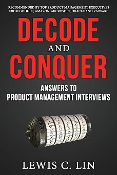 Decode and Conquer Answers to Product Management Interviews