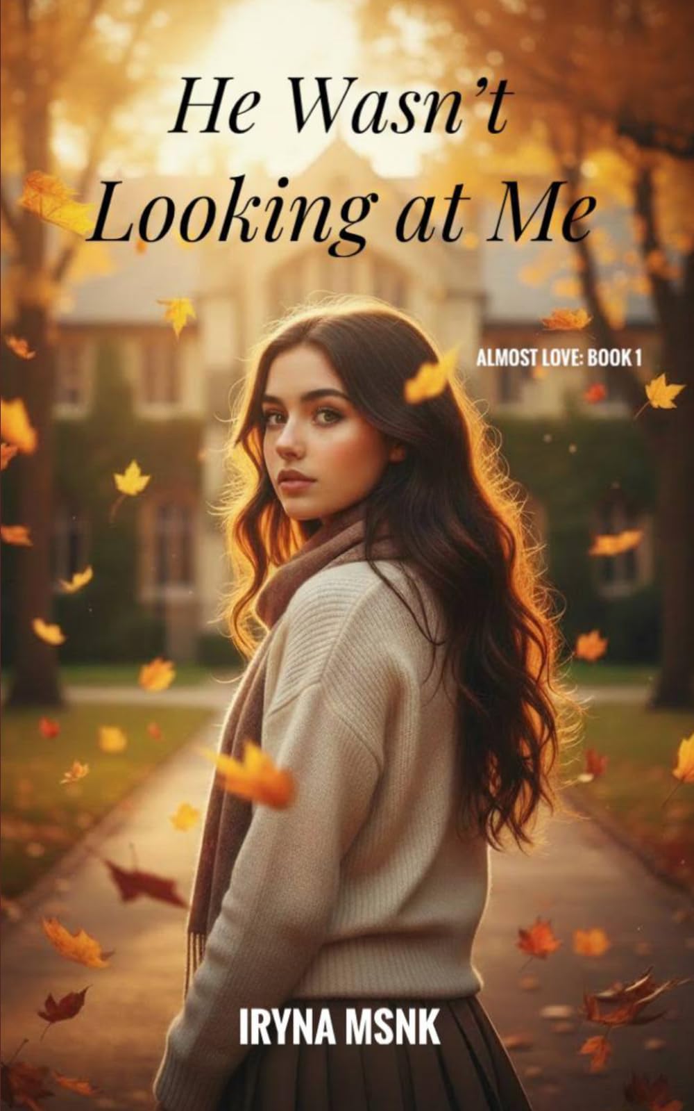 He Wasn’t Looking at Me: Almost Love: Book 1