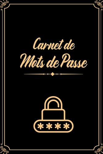 Carnet de mots de passe: Répertoire alphabétique pour mots de passe et identifiants | Carnet de passwords | Gardez vos identifiants et mots de passe Internet en sécurité