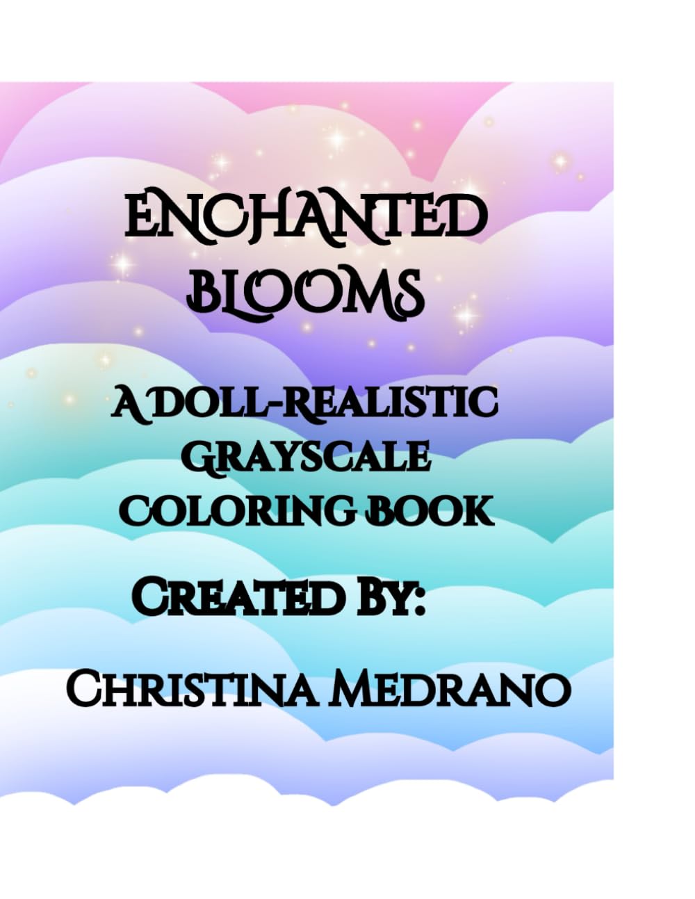 ENCHANTED BLOOMS: A Doll-Realistic Grayscale Coloring Book