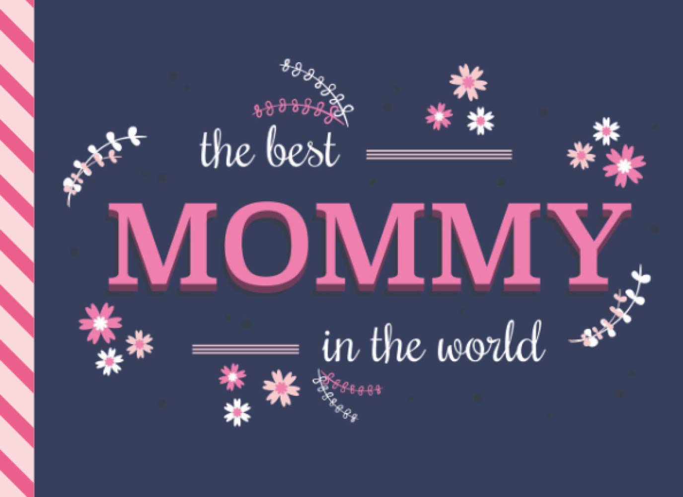 The Best Mommy In The World: Mom Coupon Book from Kids Husband Dad / 25 Filled In Vouchers - Plus 25 Empty Blank DIY Certificates to Customize - in ... Mother's Day Gift For Mom Who Has Everything