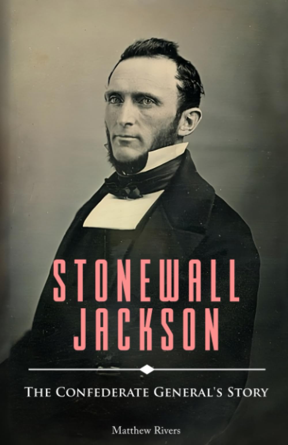 Stonewall Jackson: The Confederate General's Story: 2 (Illustrious Americans)