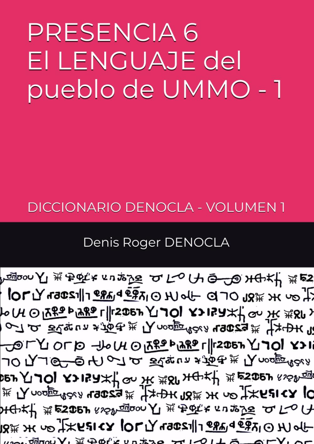 PRESENCIA 6 - El LENGUAJE del pueblo de UMMO - 1: DICCIONARIO DENOCLA - VOLUMEN 1