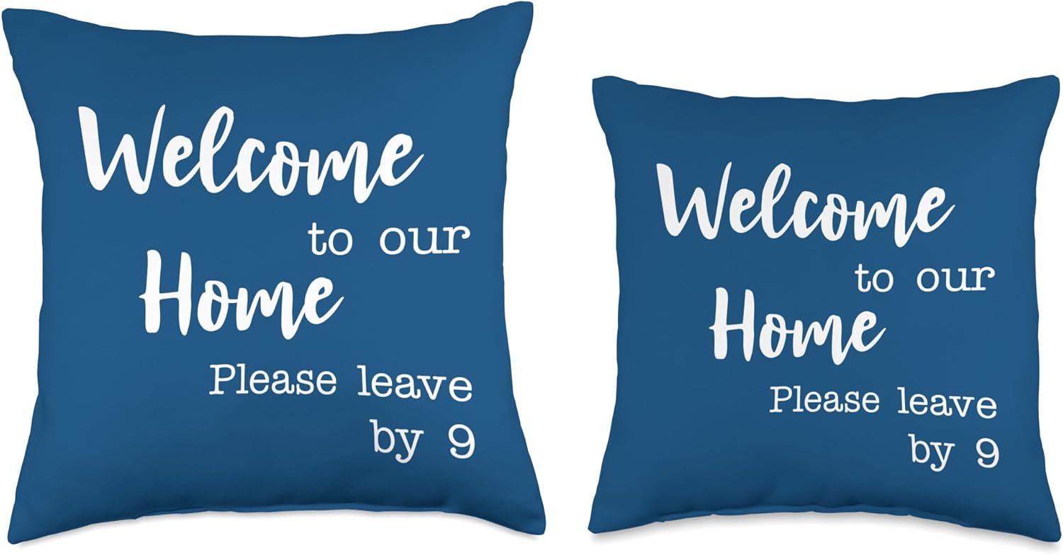 Welcome to Our Home Please Leave by 9 pm Blue Farmhouse Throw Pillow